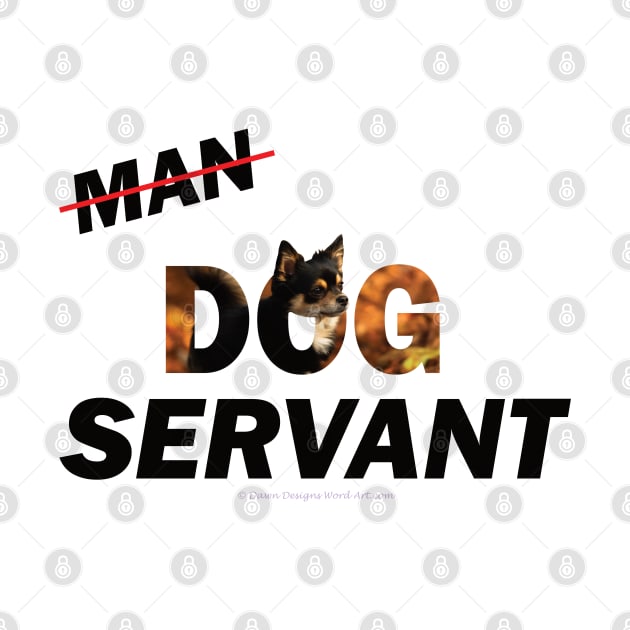 Man Dog Servant - Chihuahua oil painting word art by DawnDesignsWordArt