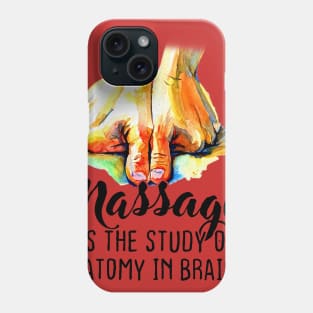 Massage Is The Study Of Anatomy In Braille Phone Case