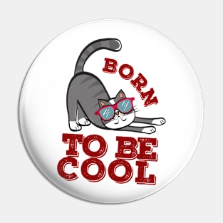 Born to be cool cat Pin