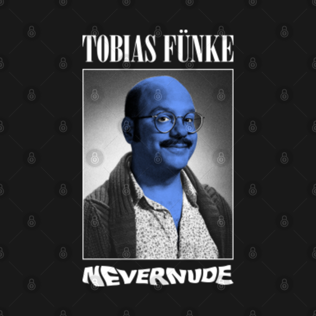Tobias Fünke: Nevernude - Arrested Development x Nirvana - Arrested Development - T-Shirt