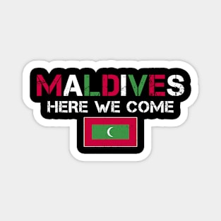 Maldives Here We Come Matching Family Vacation Trip Magnet