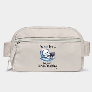 I'm Not Lazy I'm Just Hurkle Durkling, cute bear Scottish slang Bag