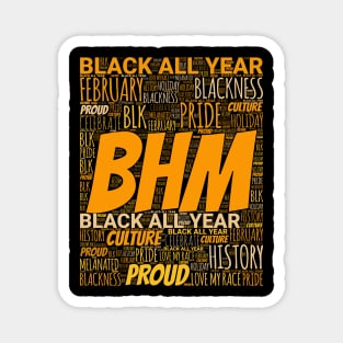 BHM Black History Month Black All Year Magnet
