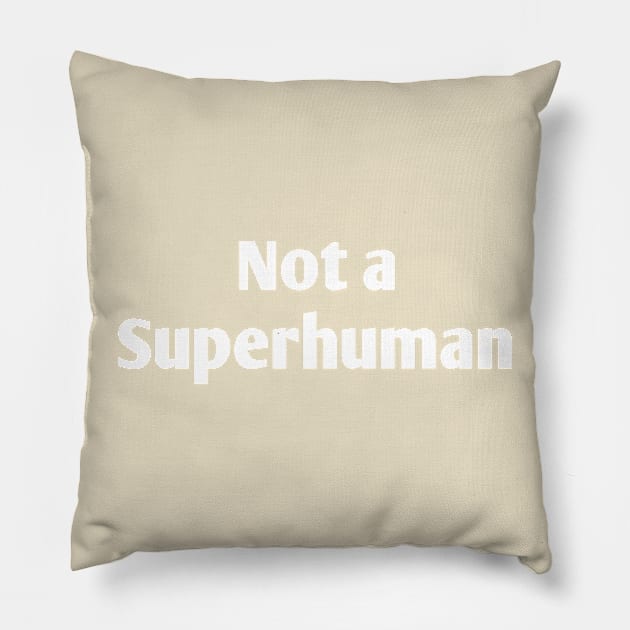 Not a Superhuman Pillow by Menu.D