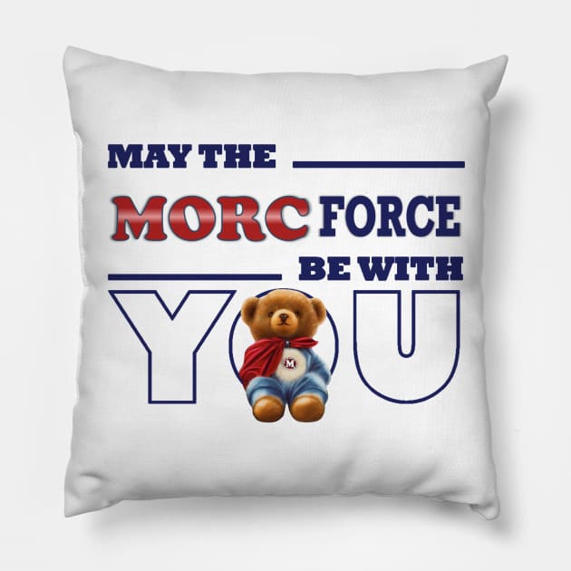 May the Morc force be with you Pillow by KC Morcom aka KCM Gems n Bling aka KCM Inspirations