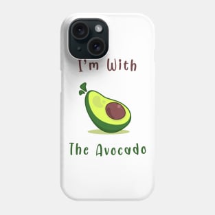 I'm with the Avocado Phone Case