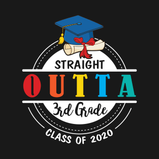 Straight Outta 3rd Grade Class Of 2020 Happy Student Teacher T-Shirt