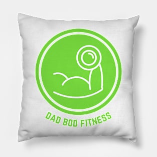 Front: Dad Bod Fitness Back: Where Men Workout Just Enough to Not Need New Pants Pillow