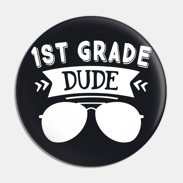 First Grade Dude | Funny First Day of School Teacher Girls & Boys Pin by TeePalma