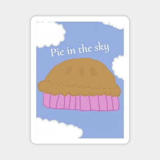 Pie in the sky Magnet