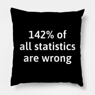 142% of all statistics are wrong Pillow