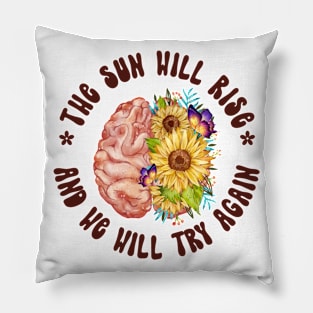 The Sun Will Rise Mental Health Awareness Matters Pillow