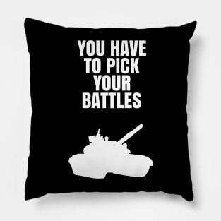 motivation pick your battles Pillow