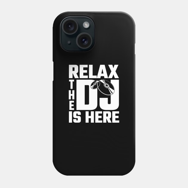 Relax the Dj is here Phone Case by Stoney09