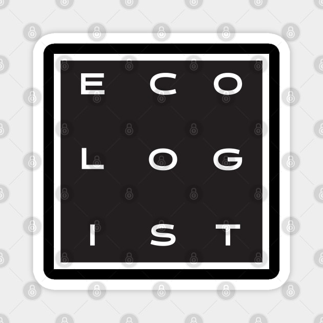 Ecologist Magnet by Magic Moon