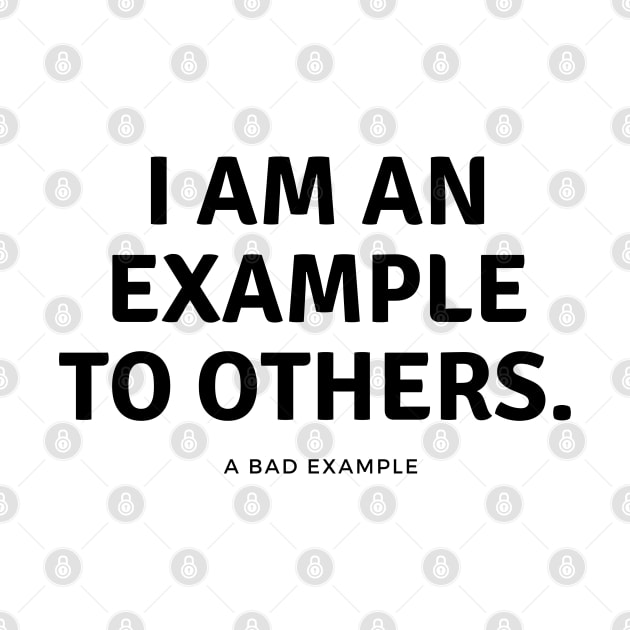 I am an example to others. A bad example. by EmoteYourself