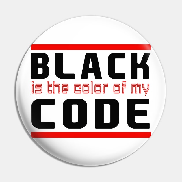 black is the color of my code Pin by the IT Guy 