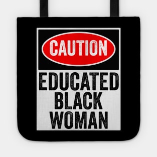 Caution Educated Black Women Funny Black History Month Gift Tote