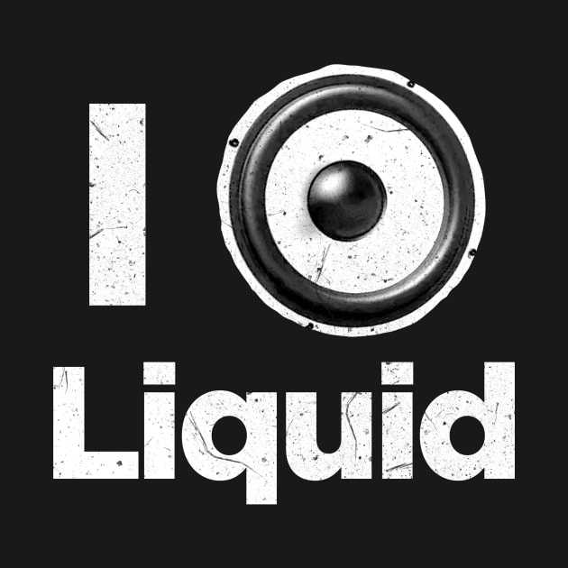 I love Liquid DnB drum and bass by GriffGraphics