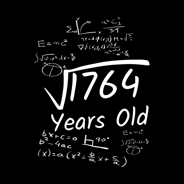 42th Birthday Math 1764 Years Old Square Root by Imaginariux