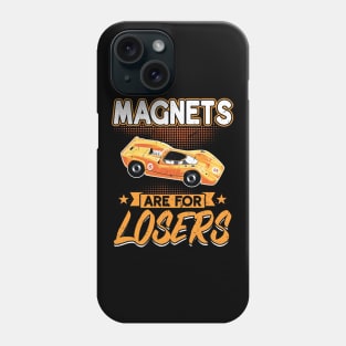 Magnets Are For Losers - Slot Car Phone Case