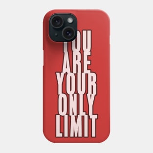 You are your only limit Phone Case