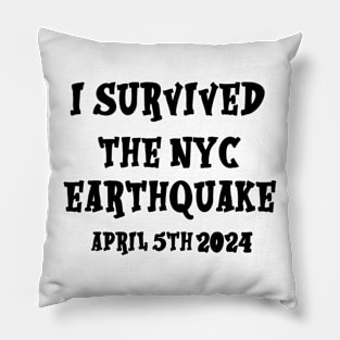 I Survived The NYC Earthquake April 5th 2024 America USA Pillow