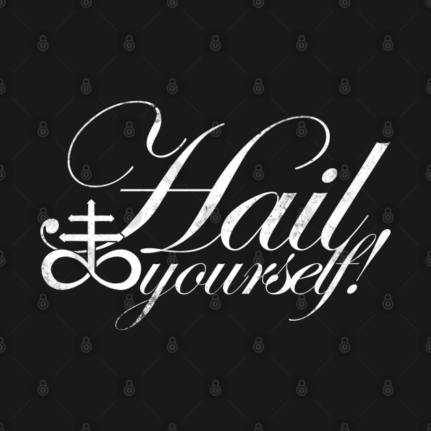 Hail Yourself! - WHITE by stateements