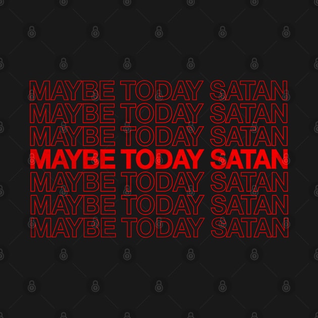 †† Maybe Today Satan †† by DankFutura