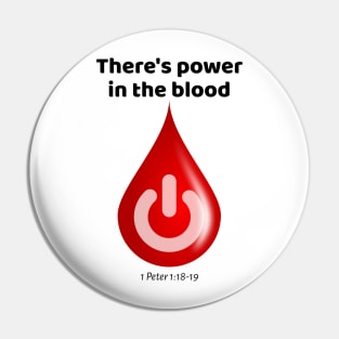 There's Power in the Blood! Pin