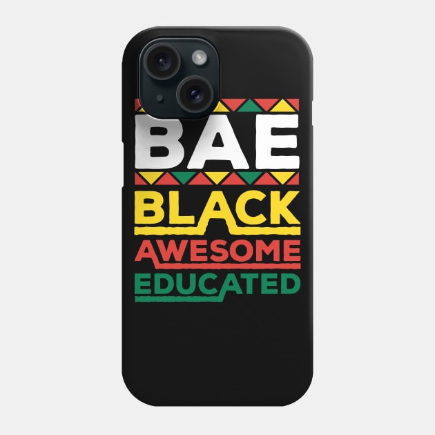 Bae Black Awesome Educated Black History Month Gift Phone Case by BadDesignCo