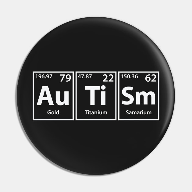 Autism (Au-Ti-Sm) Periodic Elements Spelling Pin by cerebrands