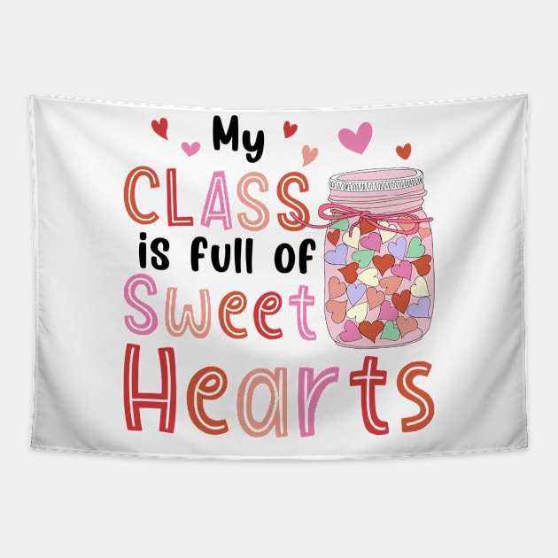 My Class Is Full Of Sweet Hearts Valentines Day Teacher Tapestry by EnarosaLinda XY