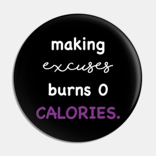 Making excuses burns 0 calories Pin