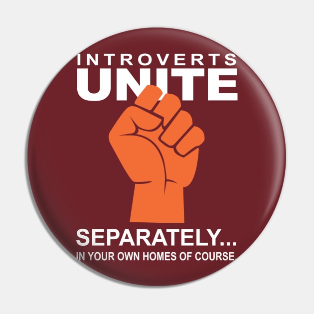 Introverts Unite - Separately Pin by DubyaTee