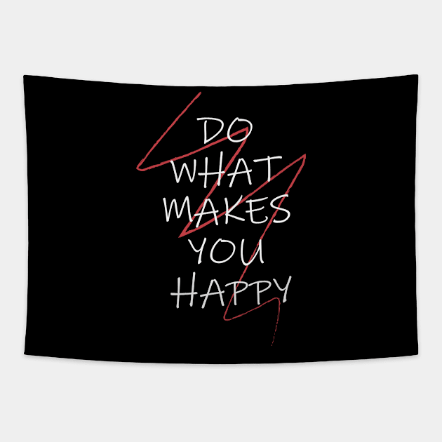 DO WHAT MAKES YOU HAPPY Tapestry by Soozy 