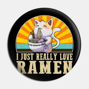 Cat I Just Really Love Ramen Pin