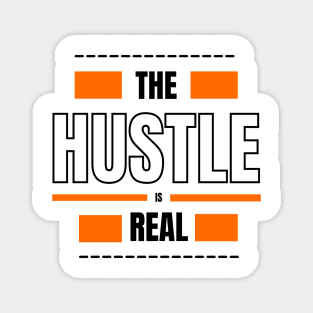 The hustle is real Magnet