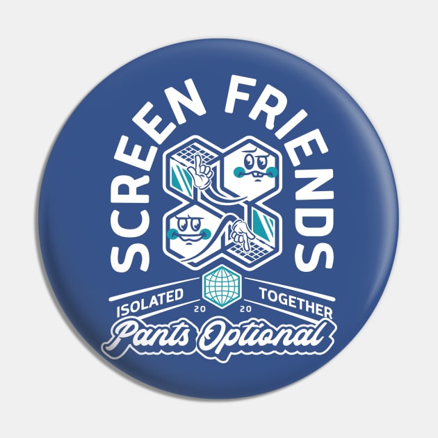 Screen Friends Don't Need Pants Pin by Mattgyver