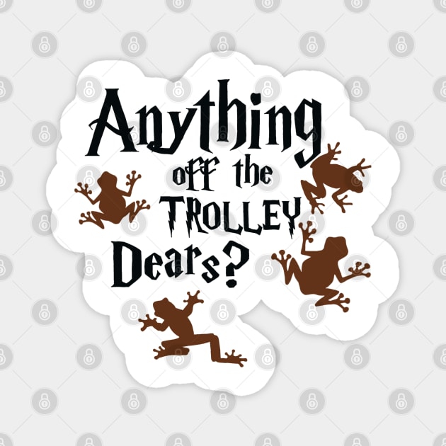 Anything off the trolley Magnet by RayRaysX2