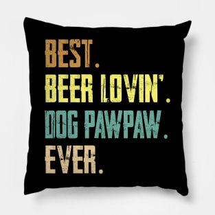 Best Beer Loving Dog Pawpaw Ever Pillow