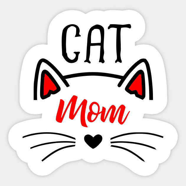Cat Mom Heart Nose Ears And Whiskers Cat Sticker Teepublic