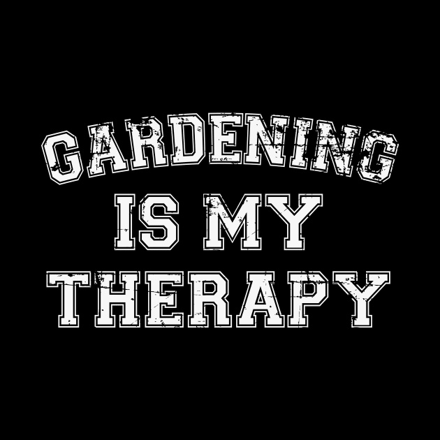 Gardening Is My Therapy by RW