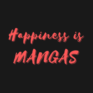 Happiness is Mangas T-Shirt