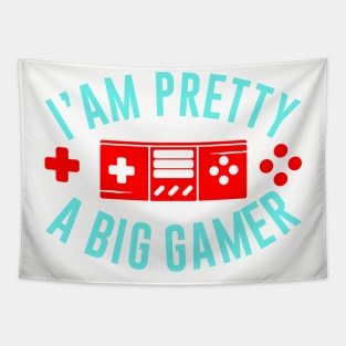 I Am Pretty A Big Gamer Tapestry