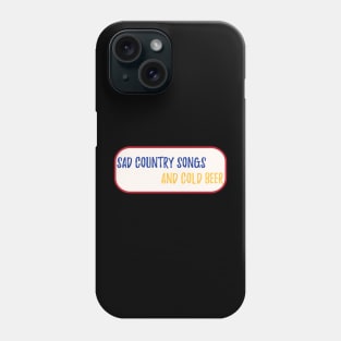Sad country songs and cold beer Phone Case
