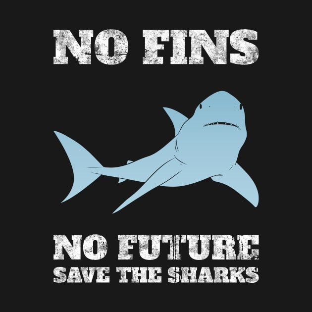 No Fins No Future Save The Sharks by Crazy Shirts