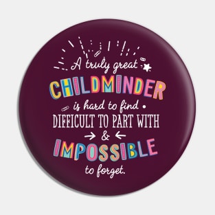 A truly Great Childminder Gift - Impossible to forget Pin