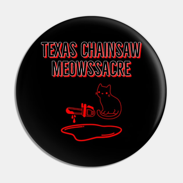 Tx Chainsaw Meowssacre Pin by The Horror Cat Dad