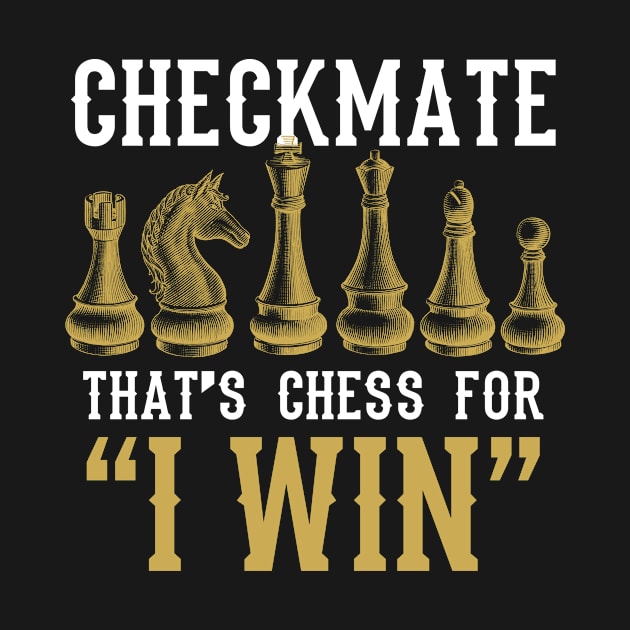 Checkmate That's Chess For I Win by divawaddle